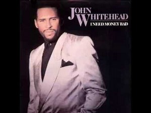 John Whitehead - I Need Money Bad