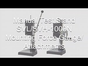 Users Guide - Manual Test Stand SVL/SVH Mounting Force Gauge and Attachments