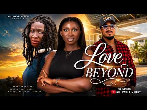 Love Beyond | Sonia Uche, Bryan Okwara | Full 2026 Latest New Nigerian Movie
