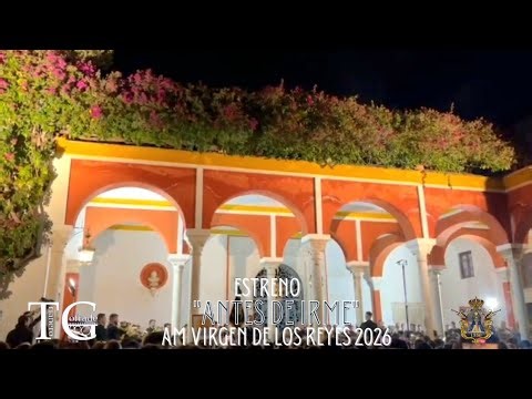 ESTRENO "Antes de Irme" AM Virgen de los Reyes 2026