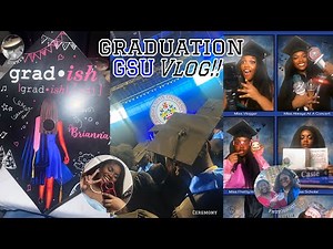 GEORGIA STATE UNIVERSITY GRADUATION VLOG | GRWM, Commencement Ceremony, Dinner, and Party🐾💙