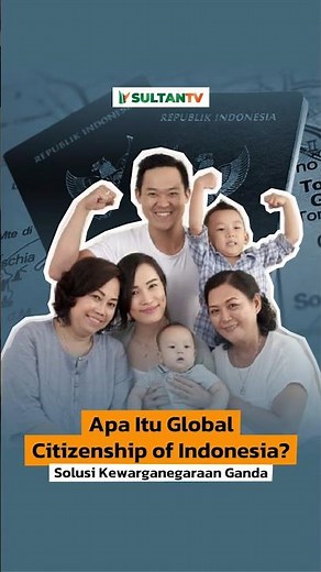 🔴 APA ITU GLOBAL CITIZENSHIP OF INDONESIA? SOLUSI KEWARGANEGARAAN GANDA