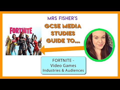 GCSE Media - Fortnite - Industries & Audiences
