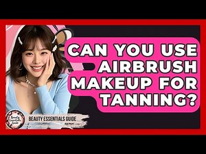 Can You Use Airbrush Makeup For Tanning? - Beauty Essentials Guide