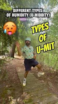 Different Types of Humid 🤣 “u-mit”