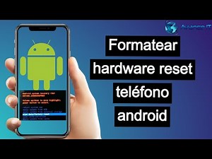 Como hacer hard reset / formateo de teléfono android
