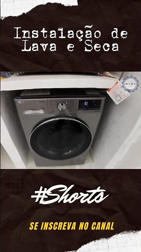 Dica - Máquina Lava e Seca Instalação