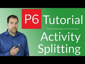 Video Tutorial: Activity Splitting in P6 Using User Defined Fields