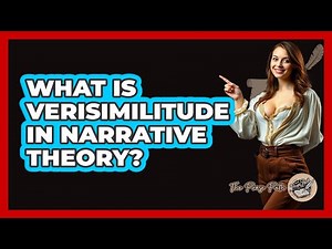 What Is Verisimilitude in Narrative Theory?