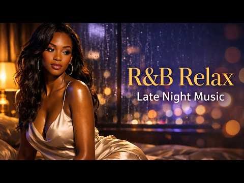 R&B Relax Deep Soul ✨ Late Night Music, Slow Jam