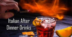 The Best Italian After Dinner Drinks - Eat Like an Italian