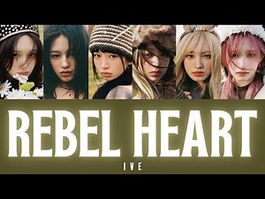 IVE(아이브) - REBEL HEART 【日本語字幕/日本語訳/パート分け/歌詞/和訳】