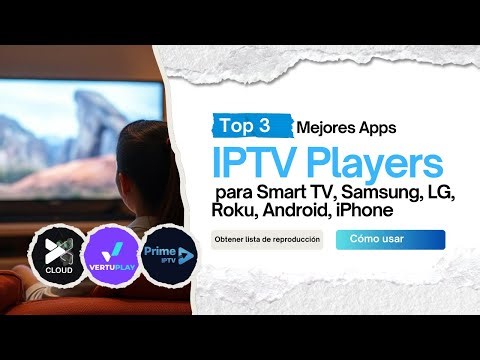 Los 3 mejores reproductores de IPTV gratuitos para Smart TV (Samsung, LG, Roku, Android y iPhone)