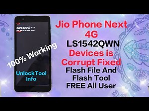 JIO Phone Next [LS1542QWN] Flash File | Your Device is Corrupted Problem Fixed | FREE Tool & File