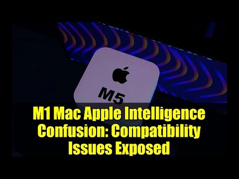 M1 Mac Apple Intelligence Confusion: Compatibility Issues Exposed
