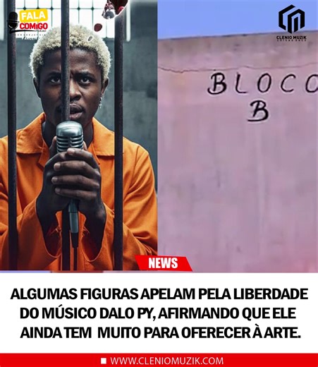 “Algumas figuras apelam pela liberdade do músico Dalo-Py, afirmando que ele ainda tem muito a oferecer à arte.” | Clenio=Muziik