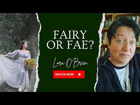 Is Fae the Same as Fairy? - Lora O'Brien - the Fairy Fairy in Ireland, with the Irish Pagan School