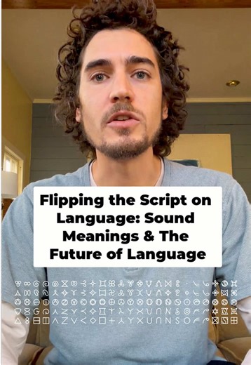 What Does it Take to Flip the Script on Language: Historical Perspectives, Sound Meanings, and the Universal Language of Energy #language #soundmeaning #symbols