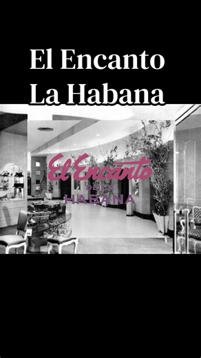 Tienda por departamento El Encanto La Habana: historia y recorrido