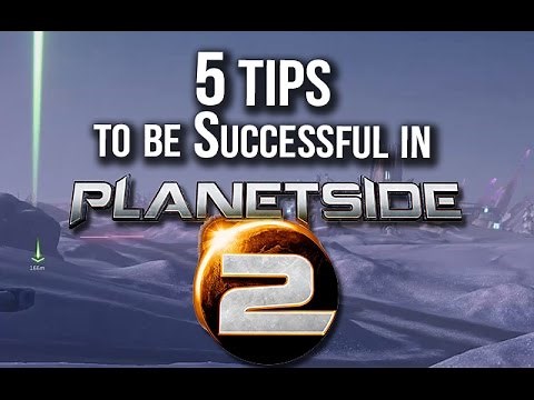 5 Tips to Be Successful in Planetside 2 (New player Guide)