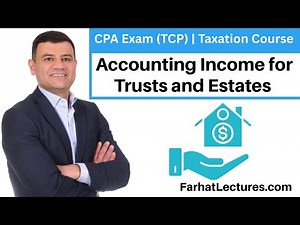 📘 Accounting Income for Trusts and Estates — CPA Exam (TCP) | Taxation Course