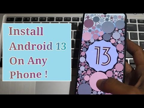 How To Install Android 13 On Any Android Phone - GSI ROM