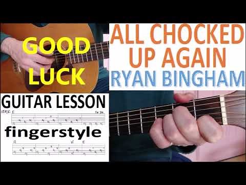 ALL CHOCKED UP AGAIN - RYAN BINGHAM fingerstyle GUITAR LESSON