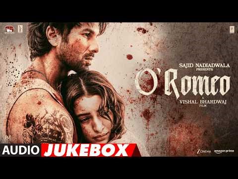 O'ROMEO - Full Album | Shahid Kapoor | Triptii Dimri | Disha Patani | Vishal Bhardwaj | Gulzar