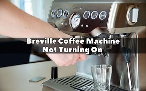 Why Breville Coffee Machine Not Turning On? - Troubleshooting Guide 4 tips - How To Fix It