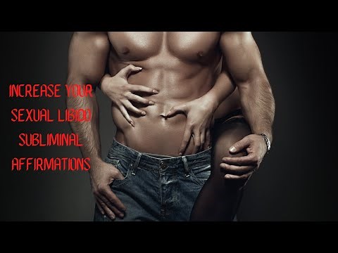 Increase Your Sexual Libido (powerful subliminal affirmations w/binaural beats)