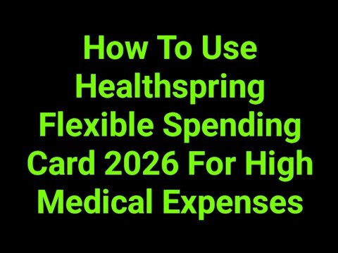 How To Use Healthspring Flexible Spending Card 2026 For High Medical Expenses