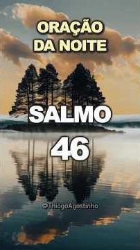 NIGHT PRAYER — PSALM 46: GOD IS OUR REFUGE AND STRENGTH 🙏🌙🕊️