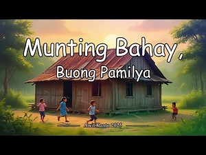 Munting Bahay, Buong pamilya | Awit Kanto Family OPM Song 2025