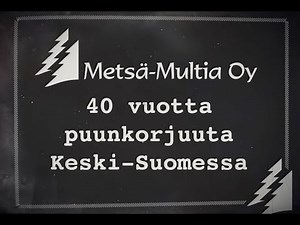 Metsä-Multia 40 vuotta - Historiavideo