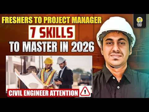 Fresher to Project Manager: 7 Skills You MUST Master by 2026! (Civil Engineer's)