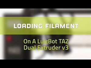 Loading Filament on a LulzBot Dual Extruder v3
