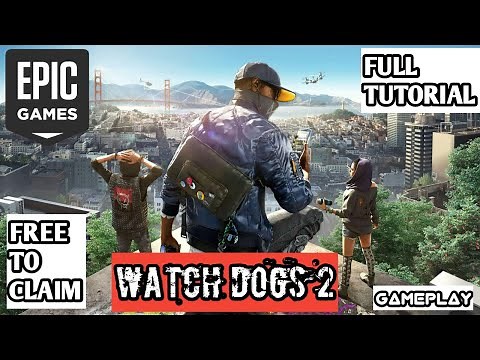 Watch Dogs 2: Free to claim for LIfetime from Epic Games | Full tutorial | How to Install & Gameplay