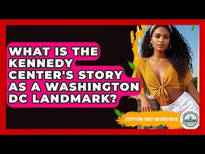 What Is The Kennedy Center's Story As A Washington DC Landmark? - Everything About Washington DC