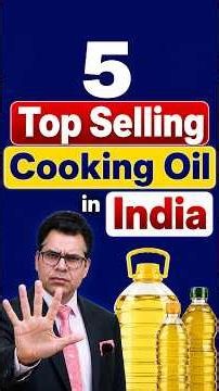 5 Top Selling Cooking Oils in India | Healthy vs Unhealthy Cooking Oils!