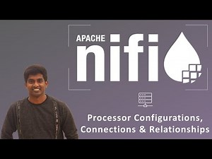 Apache NiFi Tutorial - Complete Guide (Part 11) - Processor Config, Connections & Relationships