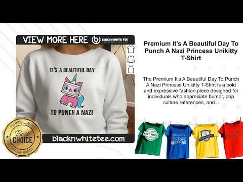 Premium It's A Beautiful Day To Punch A Nazi Princess Unikitty T-Shirt
