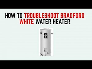 How to Troubleshoot Bradford White Water Heater – Complete Guide for Errors & Fixes