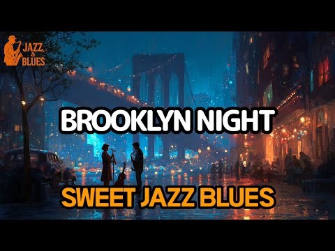 Brooklyn Night | Sweet Jazz Blues | Smooth Saxophone Lounge Music for Relax & Study2026#MidnightJazz