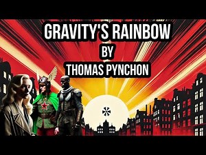 Gravity's Rainbow - Full Summary With Visuals