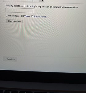 Simplify \cos ( t ) \csc ( t ) to a single trig function or con... | Filo