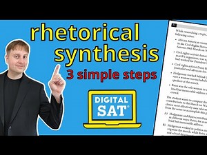 Rhetorical Synthesis Questions on the Digital SAT: Strategies & Practice