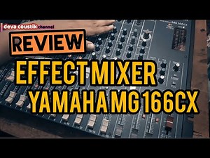 MIXER YAMAHA MG 166CX ORIGINAL - REVIEW EFFECT DIGITAL BAWAAN - REVERB NYESSSS, DISTORSINYA GAHARRRR
