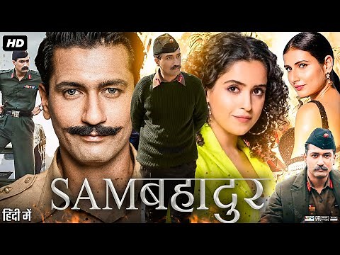 Sam Bahadur Full Movie | Vicky Kaushal | Sanya Malhotra | Fatima Sana Shaikh | Review & Fact