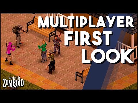 First Look At Project Zomboid's Multiplayer For Build 41! Early Impressions Of Zomboid Multiplayer!