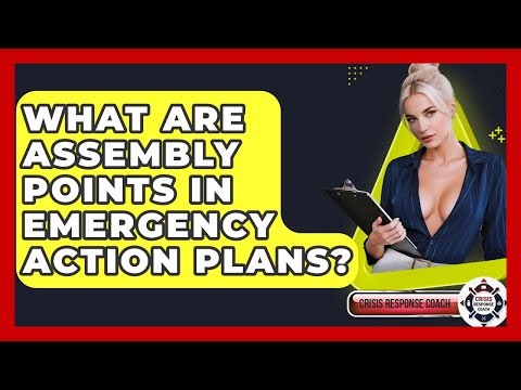 What Are Assembly Points In Emergency Action Plans? - Crisis Response Coach